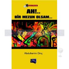 ah!.._bir_mezun_olsam...