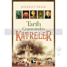 Tarih Çeşmesinden Katreler | Hanefi İnan