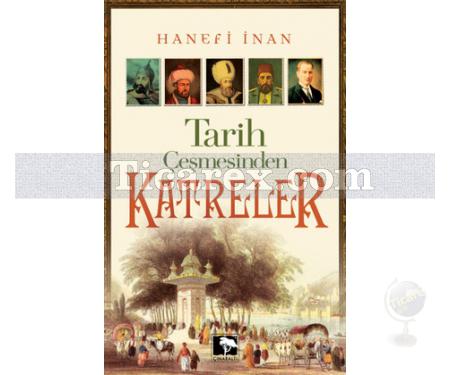 Tarih Çeşmesinden Katreler | Hanefi İnan - Resim 1