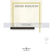 Gülme | (Ciltli) | Henri Bergson