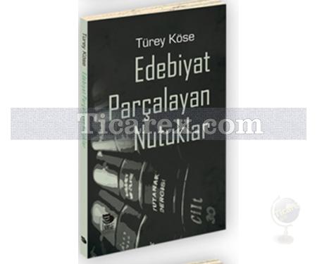 Edebiyat Parçalayan Nutuklar | Türey Köse - Resim 1