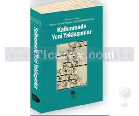 Kalkınmada Yeni Yaklaşımlar | Ahmet Faruk Aysan - Resim 1