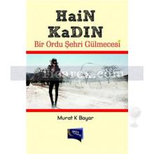 Hain Kadın | Murat K. Bayar