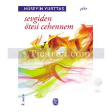 Sevgiden Ötesi Cehennem | Hüseyin Yurttaş