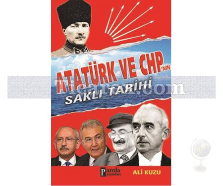 Atatürk ve CHP'nin Saklı Tarihi | Ali Kuzu - Resim 1