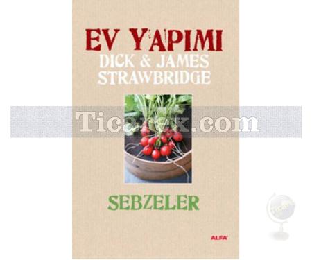 Ev Yapımı Sebzeler | (Ciltli) | Dick Strawbridge, James Strawbridge - Resim 1