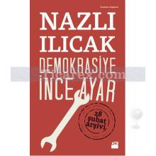 Demokrasiye İnce Ayar | 28 Şubat Arşivi | Nazlı Ilıcak