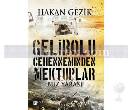 Gelibolu Cehenneminden Mektuplar | Hakan Gezik - Resim 1