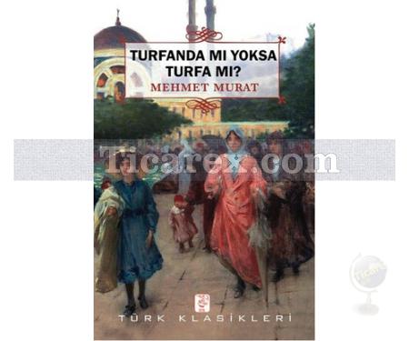 Turfanda Mı Yoksa Turfa Mı? | Mizancı Mehmed Murat - Resim 1