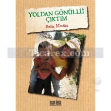 yoldan_gonullu_ciktim