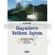 Hayallere Yelken Açtım | Katamaranla Dünya Seyahati | Alim Sür