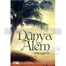 Dünya Alem | Arzu Çağlar