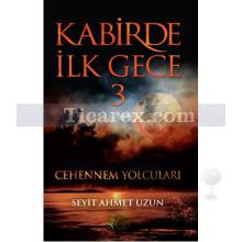 Cehennem Yolcuları - Kabirde İlk Gece 3 | Seyit Ahmet Uzun