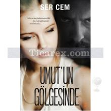 Umut'un Gölgesinde | Ser Cem