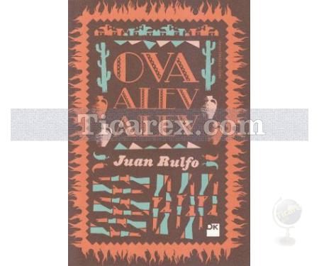 Ova Alev Alev | Juan Rulfo - Resim 1