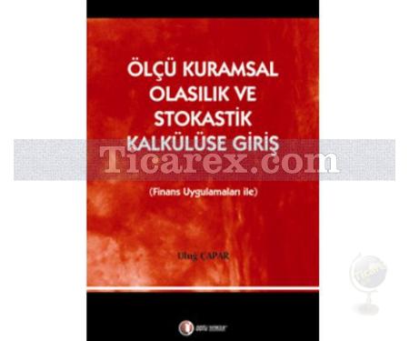 Ölçü Kuramsal Olasılık ve Stokastik Kalkülüse Giriş | Uluğ Çapar - Resim 1