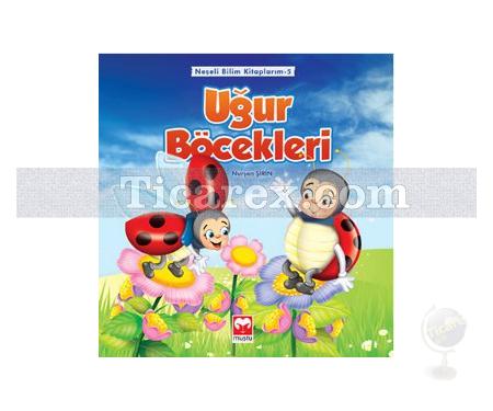 Uğur Böcekleri - Neşeli Bilim Kitaplarım 5 | Nurşen Şirin - Resim 1