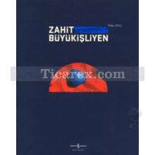 Zahit Büyükişliyen - Retrospektif | Kolektif