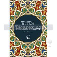 Füsusü'l-Hikem | Muhyiddin İbn Arabi (Ebû Bekir Muhammed b. Ali)