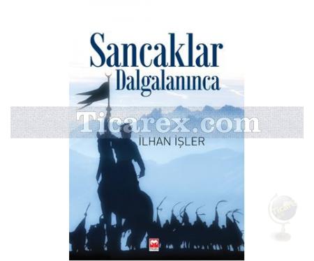 Sancaklar Dalgalanınca | İlhan İşler - Resim 1