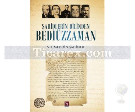 Şahidlerin Dilinden Bediüzzaman | Necmeddin Şahiner - Resim 1