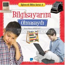 bilgisayarim_olmasaydi