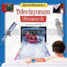 Televizyonum Olmasaydı | Eğlenceli Bilim Serisi 7 | Ersin Osman Söğütlü