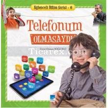 Telefonum Olmasaydı | Eğlenceli Bilim Serisi 6 | Ersin Osman Söğütlü