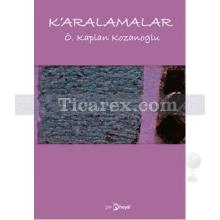 K'aralamalar | Ö. Kaplan Kozanoğlu