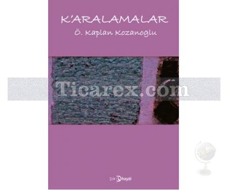 K'aralamalar | Ö. Kaplan Kozanoğlu - Resim 1