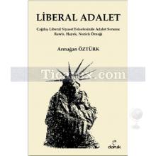 Liberal Adalet | Armağan Öztürk