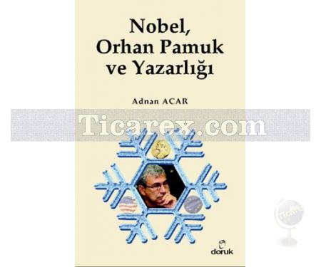 Nobel, Orhan Pamuk ve Yazarlığı | Adnan Acar - Resim 1