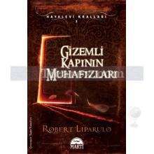 Gizemli Kapının Muhafızları | Hayalevi Kralları 3 | Robert Liparulo