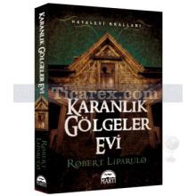 Karanlık Gölgeler Evi | Hayalevi Kralları 1 | Robert Liparulo