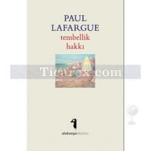 Tembellik Hakkı | Paul Lafargue