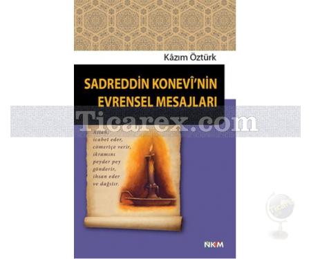 Sadreddin Konevi'nin Evrensel Mesajları | Kazım Öztürk - Resim 1