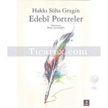 Edebi Portreler | Hakkı Süha Gezgin