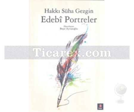 Edebi Portreler | Hakkı Süha Gezgin - Resim 1