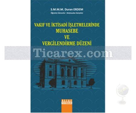 Vakıf ve İktisadi İşletmelerinde Muhasebe ve Vergilendirme Düzeni | Duran Erdem - Resim 1