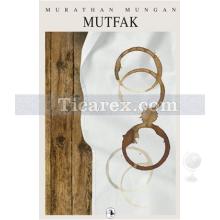 Mutfak | Murathan Mungan