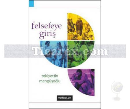 Felsefeye Giriş | Takiyettin Mengüşoğlu - Resim 1