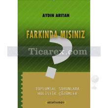 Farkında Mısınız? | Aydın Arıtan