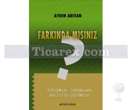 Farkında Mısınız? | Aydın Arıtan - Resim 1