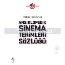 Rekin Teksoy'un Ansiklopedik Sinema Terimleri Sözlüğü | Rekin Teksoy