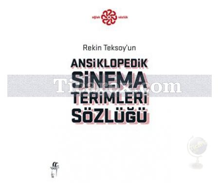 Rekin Teksoy'un Ansiklopedik Sinema Terimleri Sözlüğü | Rekin Teksoy - Resim 1