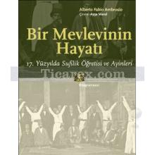 Bir Mevlevinin Hayatı | Alberto Fabio Ambrosio