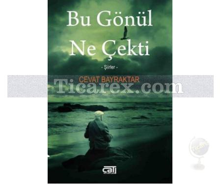 Bu Gönül Ne Çekti | Cevat Bayraktar - Resim 1