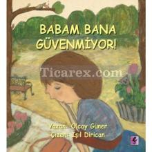 Babam Bana Güvenmiyor! | Olcay Güner