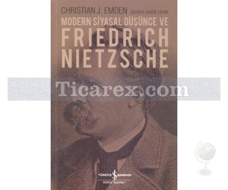 Modern Siyasal Düşünce ve Friedrich Nietzsche | Christian J. Emden - Resim 1