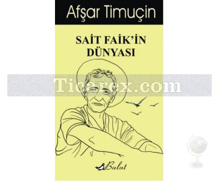 Sait Faik'in Dünyası | Afşar Timuçin - Resim 1